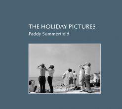 The Holiday Pictures by Paddy Summerfield Published by Dewi Lewis 2019